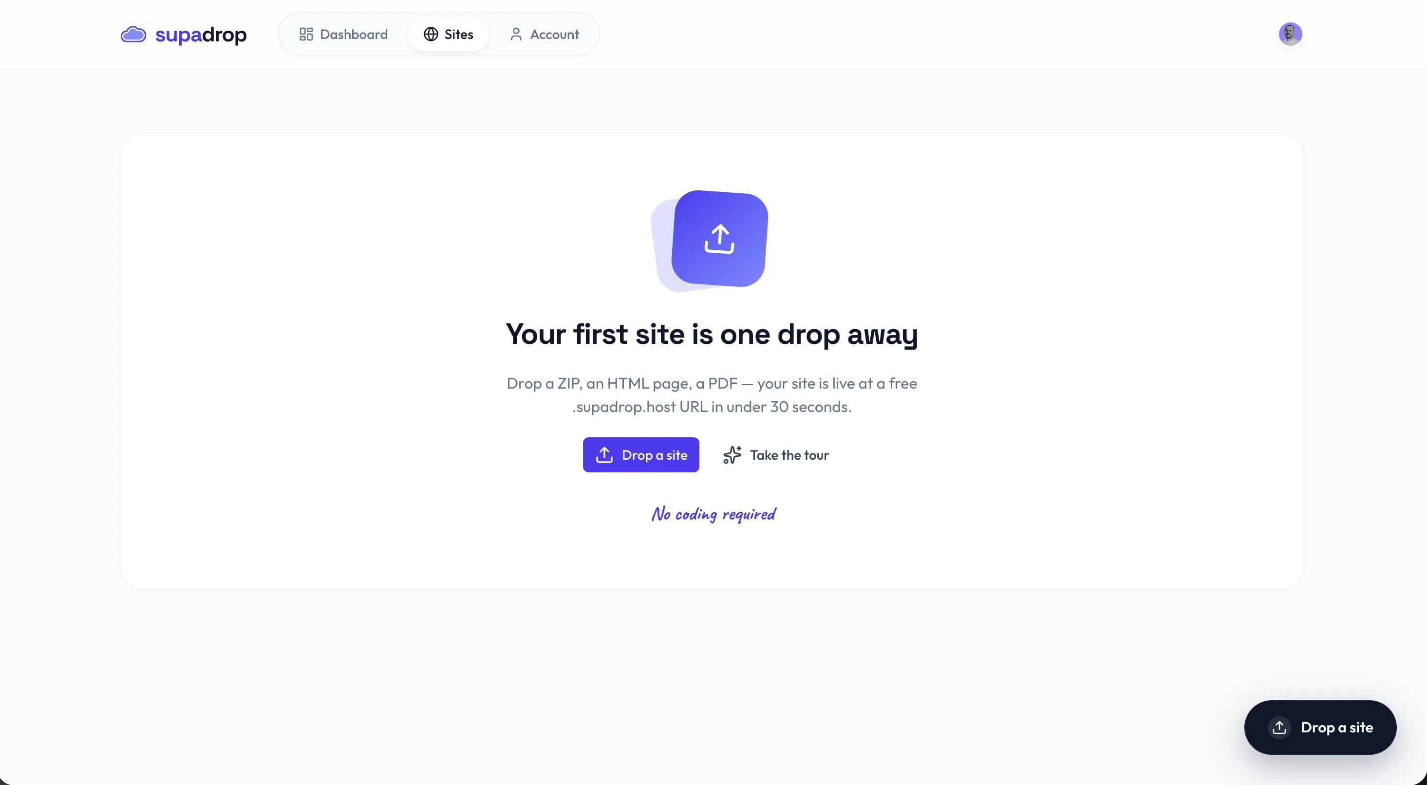 Supadrop empty dashboard with the "Drop a site" call to action for uploading a PDF in under 30 seconds